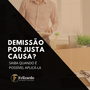 DEMISSÃO POR JUSTA CAUSA ?